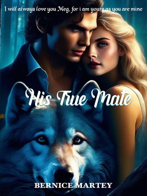 Title details for His True Mate by Bernice Martey - Available